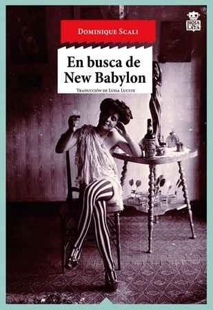 EN BUSCA DE NEW BABYLON | 9788416537181 | DOMINIQUE SCALI