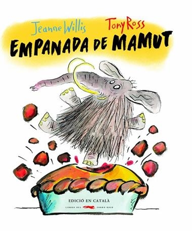 EMPANADA DE MAMUT | 9788494674334 | JEANNE WILLIS & TONY ROSS