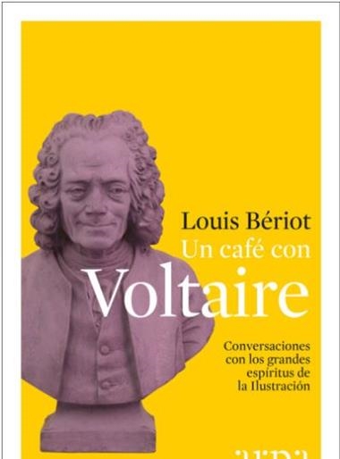 UN CAFE CON VOLTAIRE | 9788416601523 | LOUIS BERIOT
