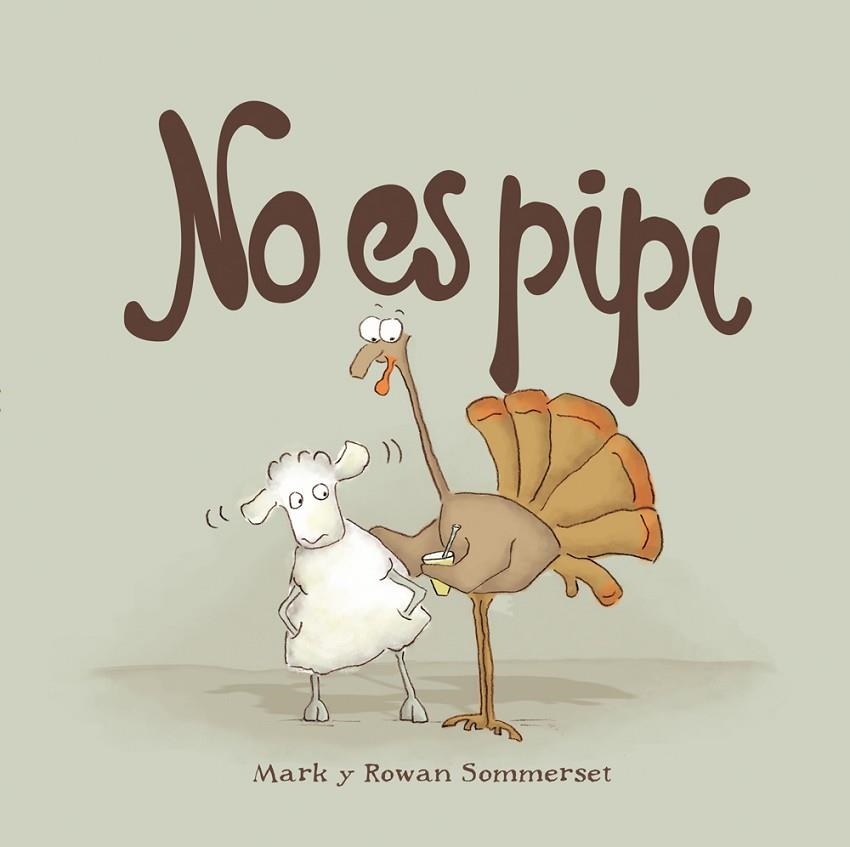 NO ES PIPI | 9788424661601 | MARK & ROWAN SOMMERSET