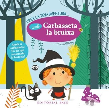 CREA LA TEVA AVENTURA AMB LA CARBASSETA LA BRUIXA | 9788416587872 | MARIE MOREY