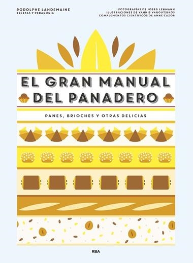 EL GRAN MANUAL DEL PANADERO | 9788490568378 | RODOLPHE LANDEMAINE