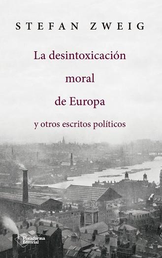 LA DESINTOXICACION MORAL DE EUROPA | 9788417114145 | STEFAN ZWEIG