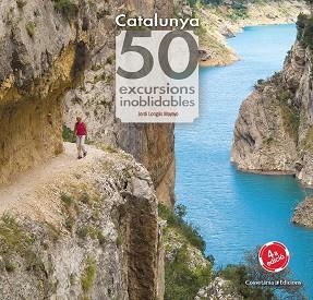 CATALUNYA 50 EXCURSIONS INOBLIDABLES | 9788490346822 | JORDI LONGAS MAYAYO