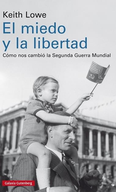 EL MIEDO Y LA LIBERTAD | 9788417088200 | KEITH LOWE