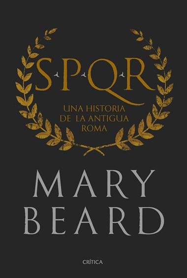 SPQR UNA HISTORIA DE LA ANTIGUA ROMA | 9788417067489 | MARY BEARD
