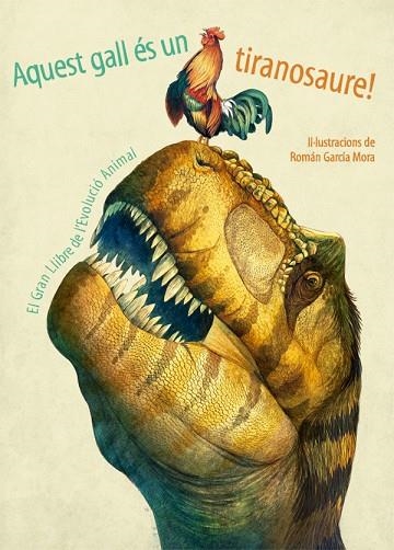 AQUEST GALL ES UN TIRANOSAURE | 9788468253534 | VV KIDS