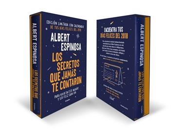 LOS SECRETOS QUE JAMAS TE CONTARON + CALENDARIO DE TUS DIAS FELICES DEL 2018 | 9788425355905 | ALBERT ESPINOSA