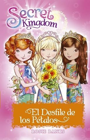 SECRET KINGDOM EL DESFILE DE LOS PETALOS | 9788424660345 | ROSIE BANKS
