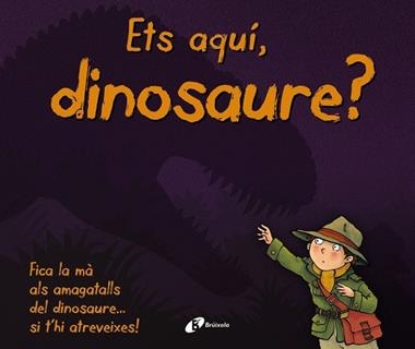 ETS AQUI DINOSAURE | 9788499068480 | VV.AA.