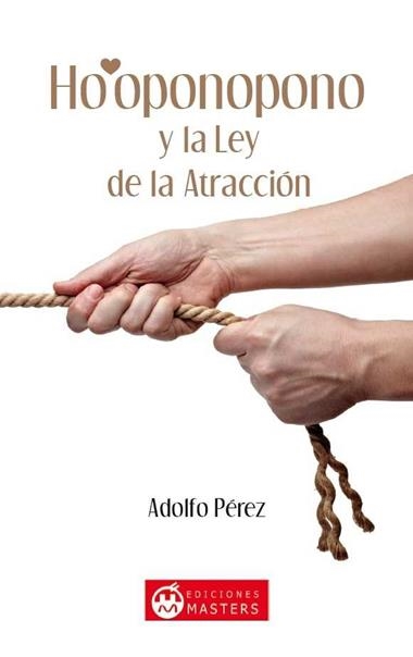 HO OPONOPONO Y LA LEY DE LA ATRACCION | 9788496319929 | ADOLFO PEREZ AGUSTI