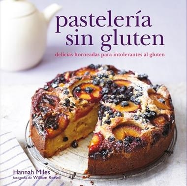 PASTELERIA SIN GLUTEN | 9788415053361 | HANNAH MILES