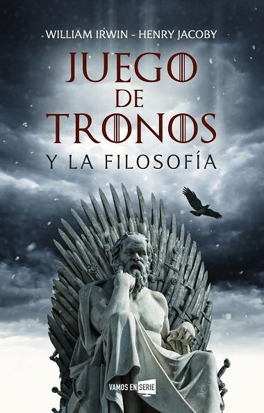 JUEGO DE TRONOS Y LA FILOSOFIA | 9788416867929 | WILLIAM IRWIN & HENRY JOCOBY