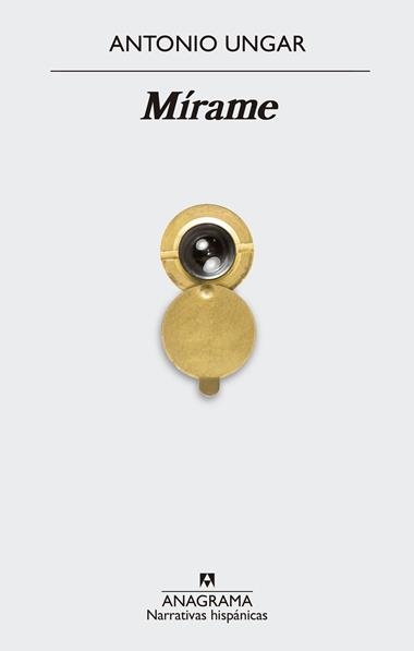 Mírame | 9788433998484 | Antonio Ungar