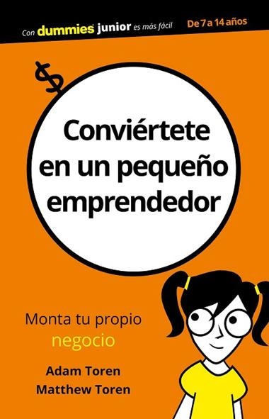 CONVIERTETE EN UN PEQUEÑO EMPRENDEDOR | 9788432904110 | ADAM TOREN & MATTHEW TOREN