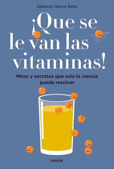 QUE SE LE VAN LAS VITAMINAS! | 9788449334061 | DEBORAH GARCIA BELLO