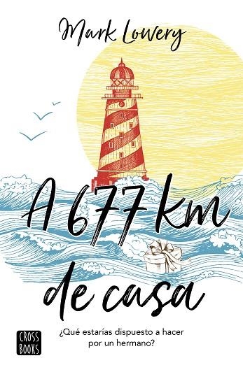 A 677 KM DE CASA | 9788408180982 | MARK LOWERY