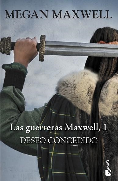 LAS GUERRERAS MAXWELL 01 DESEO CONCEDIDO | 9788408181125 | MEGAN MAXWELL