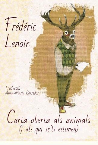 CARTA OBERTA ALS ANIMALS I ALS QUI SE'LS ESTIMEN | 9788494748424 | FREDERIC LENOIR