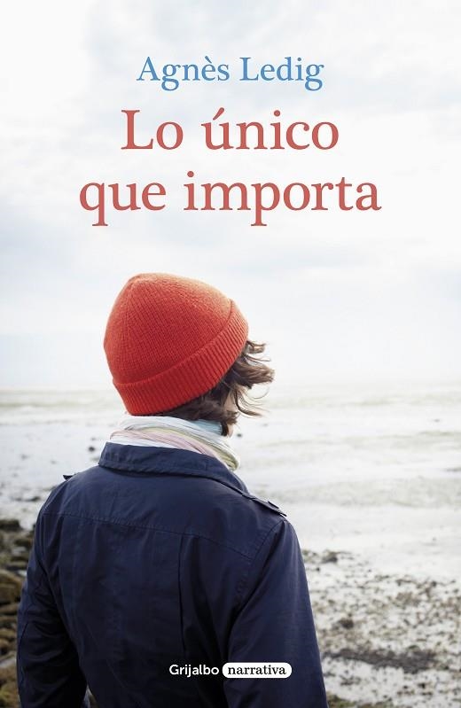 LO UNICO QUE IMPORTA | 9788425355929 | Agnés Ledig