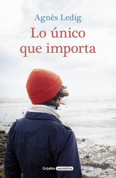 LO UNICO QUE IMPORTA | 9788425355929 | Agnés Ledig