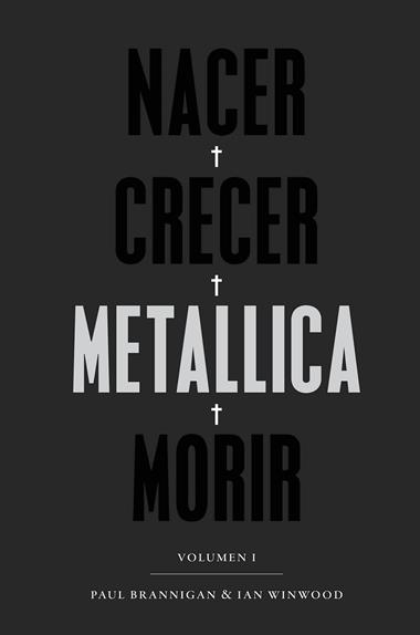 NACER CRECER METALLICA MORIR | 9788417081485 | PAUL BRANNIGAN & IAN WINWOOD