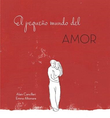 EL PEQUEÑO MUNDO DEL AMOR | 9788416712717 | EMMA ALTOMARE