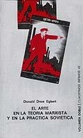 EL ARTE EN LA TEORIA MARXISTA Y EN LA PRACTICA | 9788472235434 | DONALD DREW EGBERT