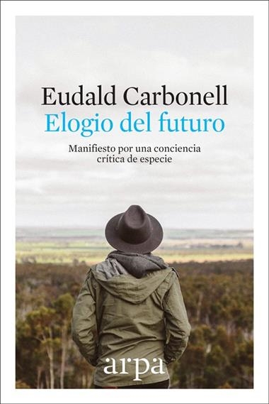 ELOGIO DEL FUTURO | 9788416601691 | EUDALD CARBONELL ROURA