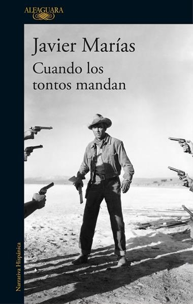 CUANDO LOS TONTOS MANDAN | 9788420432311 | Marías, Javier