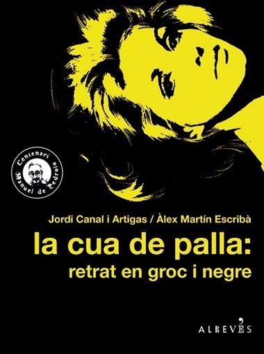 LA CUA DE PALLA RETRAT EN GROC I NEGRE | 9788417077358 | JORDI CANAL & ALEX MARTIN
