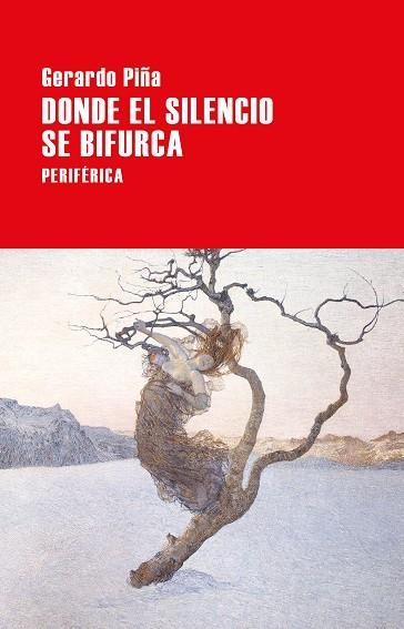 Dónde el silencio se bifurca | 9788416291601 | Gerardo Piña