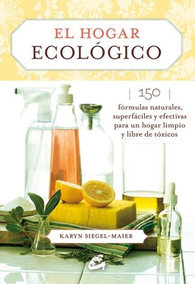 EL HOGAR ECOLOGICO | 9788484455585 | KARYN SIEGEL MAIER