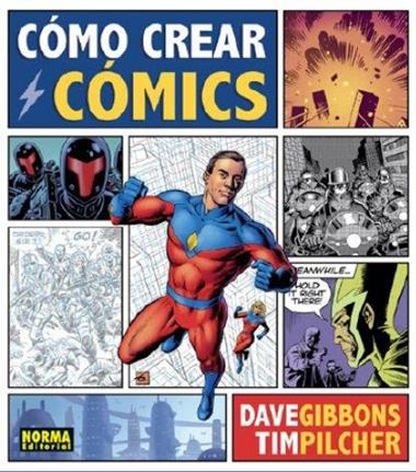 COMO CREAR COMICS | 9788467929478 | DAVE GIBBONS & TIM PILCHER