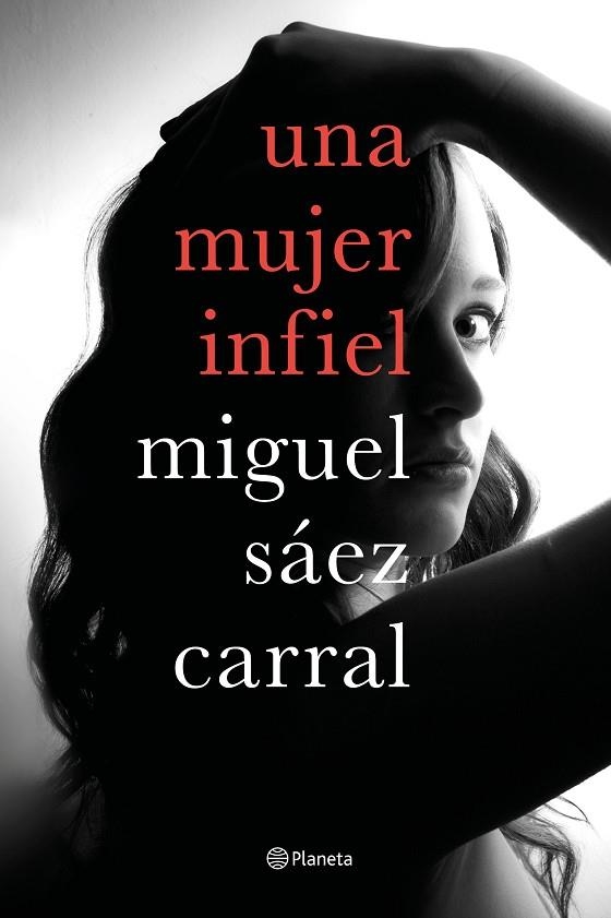 UNA MUJER INFIEL | 9788408182610 | MIGUEL SAEZ CARRAL