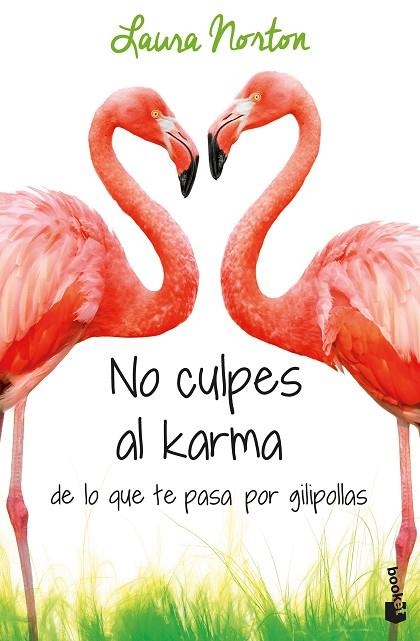 NO CULPES AL KARMA DE LO QUE TE PASA POR GILIPOLLAS | 9788467051889 | LAURA MORTON