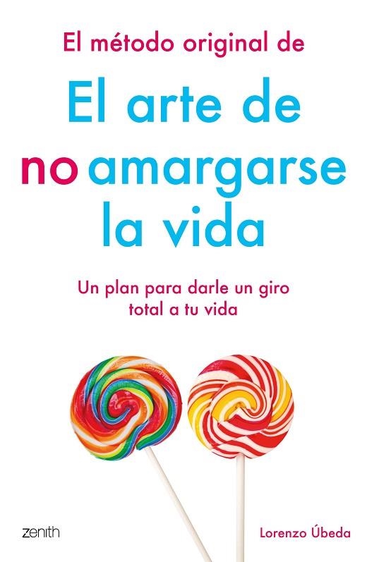EL METODO ORIGINAL DE EL ARTE DE NO AMARGARSE LA VIDA | 9788408184270 | LORENZO UBEDA