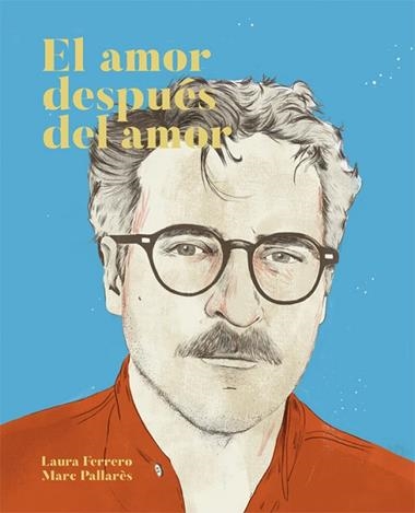 EL AMOR DESPUES DEL AMOR | 9788416670475 | LAURA FERRERO & MARC PALLARES