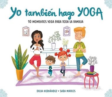 YO TAMBIEN HAGO YOGA | 9788448847937 | DELIA HERNANDEZ & SARA MATEOS