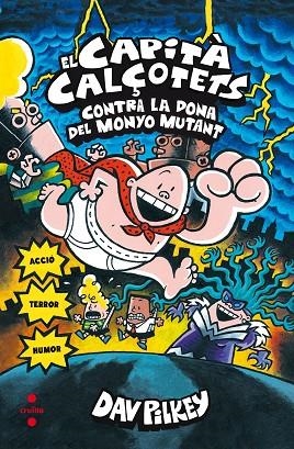 CAPITA CALÇOTETS 05 EL CAPITA CALÇOTETS CONTRA LA DONA DEL MONYO MUTANT | 9788466144056 | DAV PILKEY