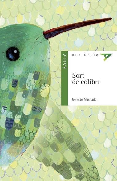 SORT DE COLIBRI | 9788447936175 | GERMAN MACHADO