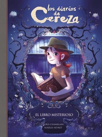 LOS DIARIOS DE CEREZA 02 EL LIBRO MISTERIOSO | 9788420486857 | JORIS CHAMBLAIN & AURELIE NEYRET