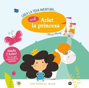 CREA LA TEVA PROPIA AVENTURA AMB ARLET LA PRINCESA | 9788416587865 | MARIE MOREY