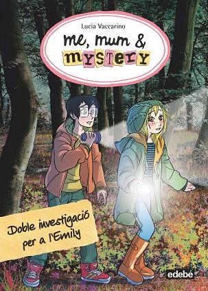 ME MUM & MYSTERY 09 DOBLE INVESTIGACIO PER A L'EMILY | 9788468335193 | LUCIA VACCARINO