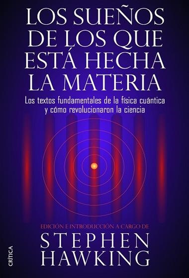 LOS SUEÑOS DE LOS QUE ESTA HECHA LA MATERIA | 9788498926408 | STEPHEN HAWKING