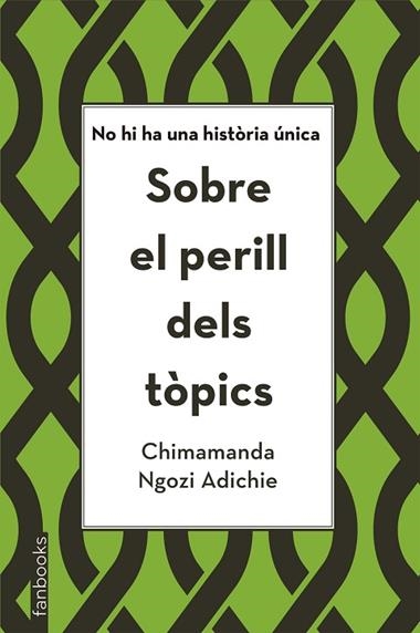 SOBRE EL PERILL DELS TOPICS | 9788416716821 | CHIMAMANDA NGOZI ADICHIE