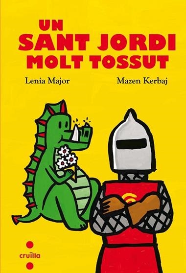 UN SANT JORDI MOLT TOSSUT | 9788466144131 | LENIA MAJOR & MAZEN KERBAJ