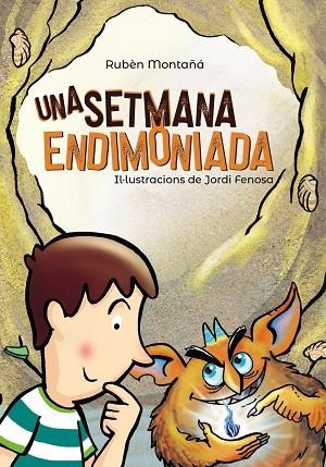UNA SETMANA ENDIMONIADA | 9788448945992 | RUBEN MONTAÑA & JORDI FENOSA