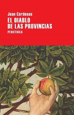 EL DIABLO DE LAS PROVINCIAS | 9788416291540 | JUAN CARDENAS