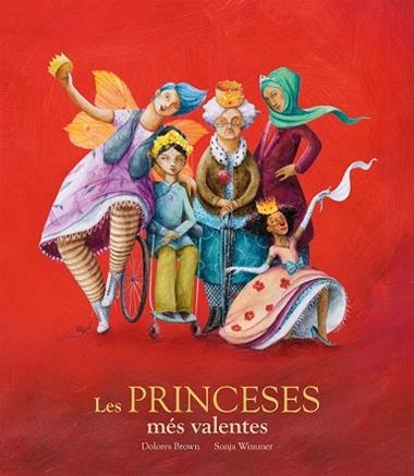 LES PRINCESES MÉS VALENTES | 9788417123406 | DOLORES BROWN & SONJA WIMMER